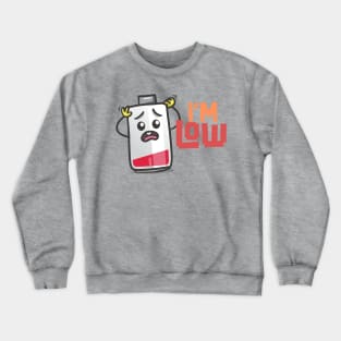 I'm Low Crewneck Sweatshirt